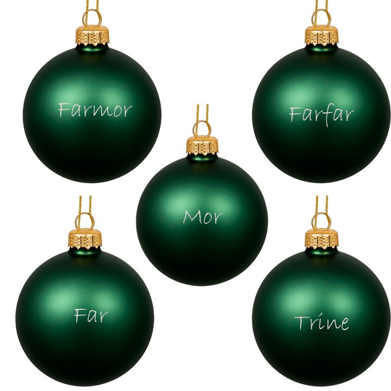 Julekugler med navn til den store familie, 5 stk. mat grøn