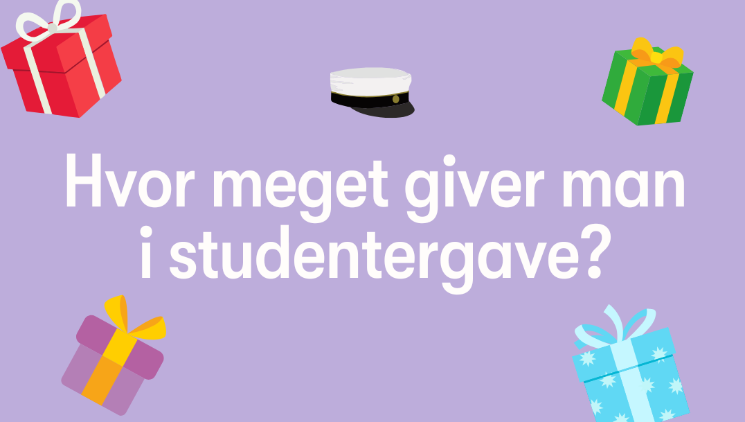 Hvor meget giver man i studentergave?