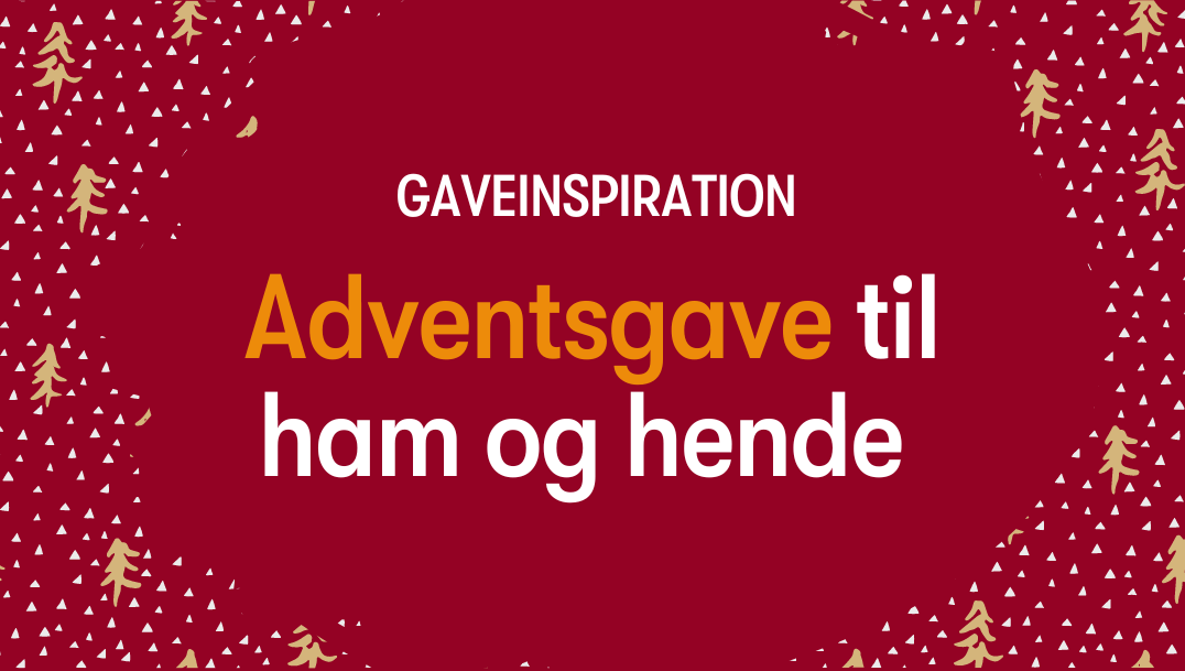Adventsgaver til ham og hende
