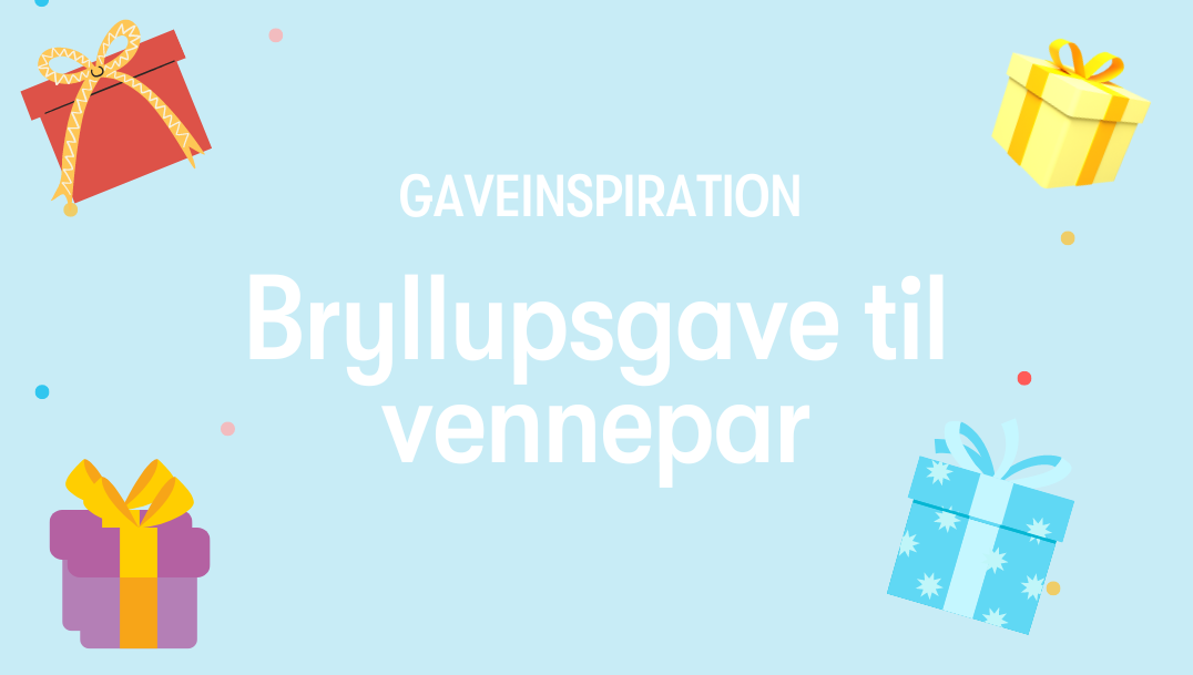Bryllupsgave til vennepar