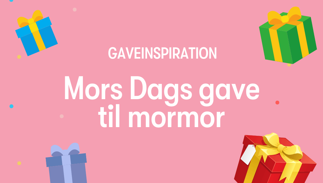 mors-dags-gave-til-mormor